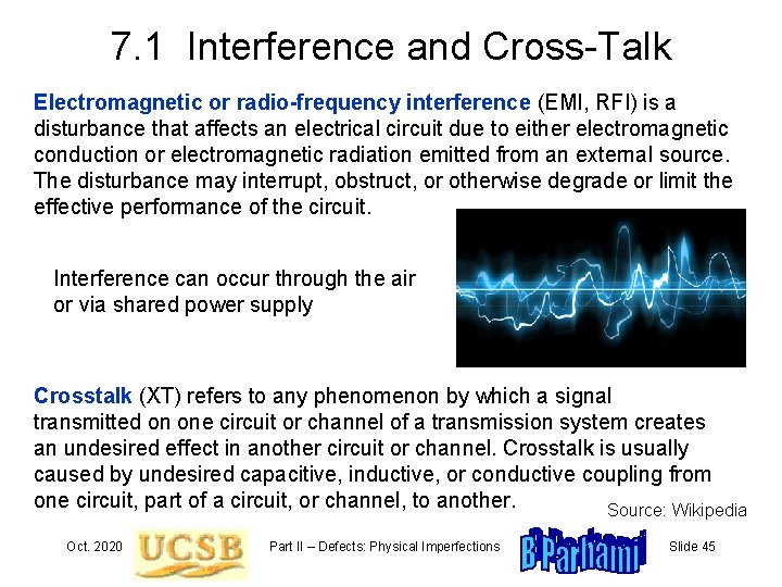 7. 1 Interference and Cross-Talk Electromagnetic or radio-frequency interference (EMI, RFI) is a disturbance
