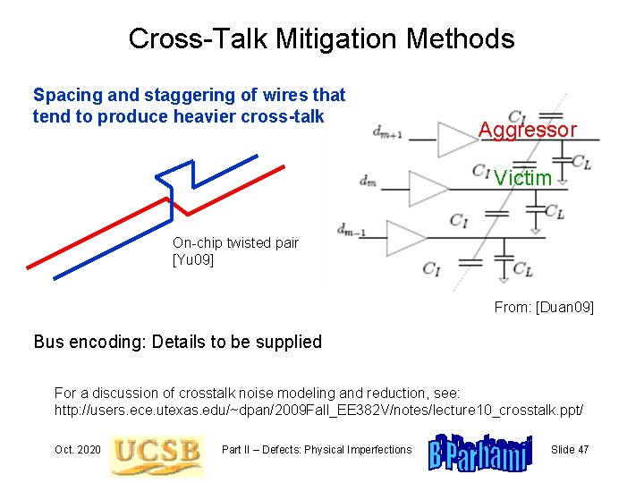 Cross-Talk Mitigation Methods Spacing and staggering of wires that tend to produce heavier cross-talk