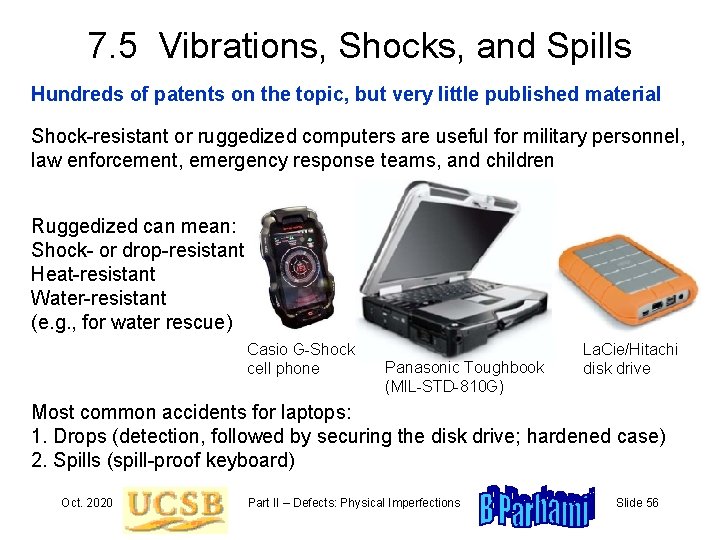 7. 5 Vibrations, Shocks, and Spills Hundreds of patents on the topic, but very