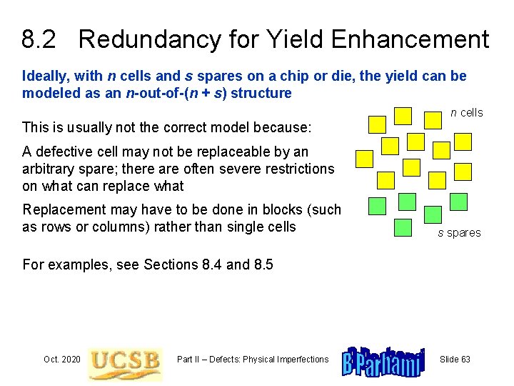 8. 2 Redundancy for Yield Enhancement Ideally, with n cells and s spares on
