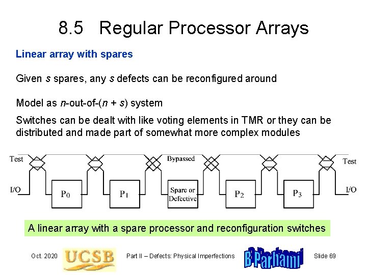8. 5 Regular Processor Arrays Linear array with spares Given s spares, any s