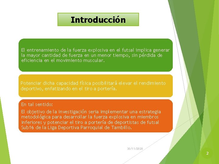 Introducción El entrenamiento de la fuerza explosiva en el futsal implica generar la mayor