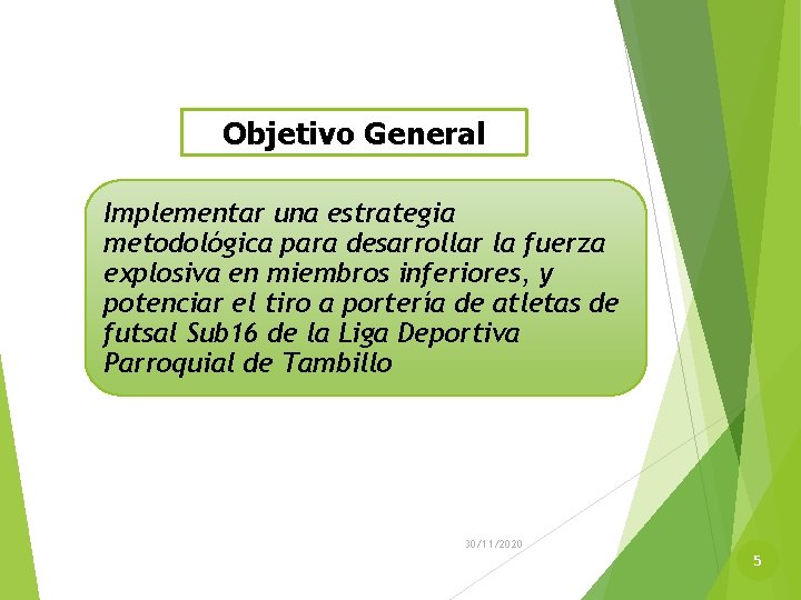 Objetivo General Implementar una estrategia metodológica para desarrollar la fuerza explosiva en miembros inferiores,