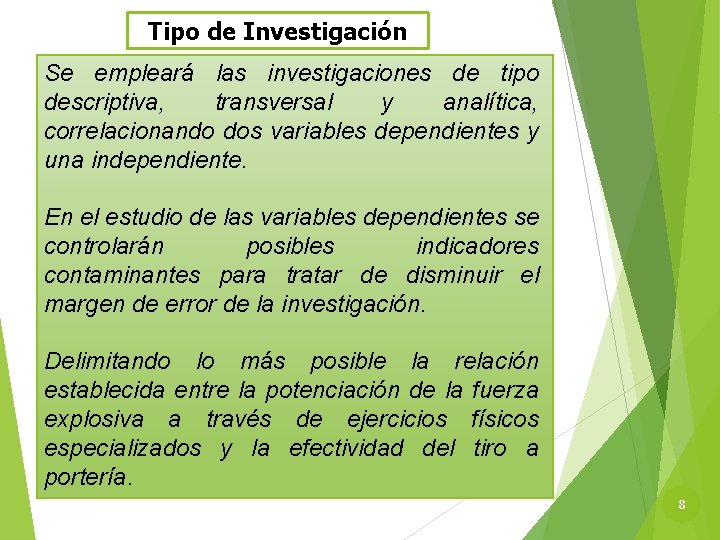 Tipo de Investigación Se empleará las investigaciones de tipo descriptiva, transversal y analítica, correlacionando