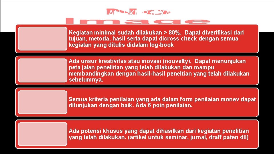 PENILAIAN PKMP (EXACT ATAU SOS HUM) Kegiatan minimal sudah dilakukan > 80%. Dapat diverifikasi