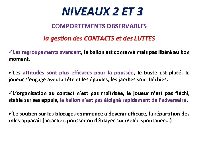 NIVEAUX 2 ET 3 COMPORTEMENTS OBSERVABLES la gestion des CONTACTS et des LUTTES üLes