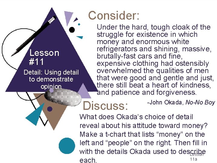 Consider: Lesson #11 Detail: Using detail to demonstrate opinion Under the hard, tough cloak