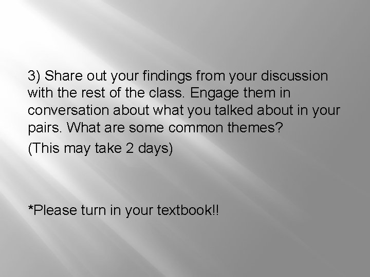 3) Share out your findings from your discussion with the rest of the class.