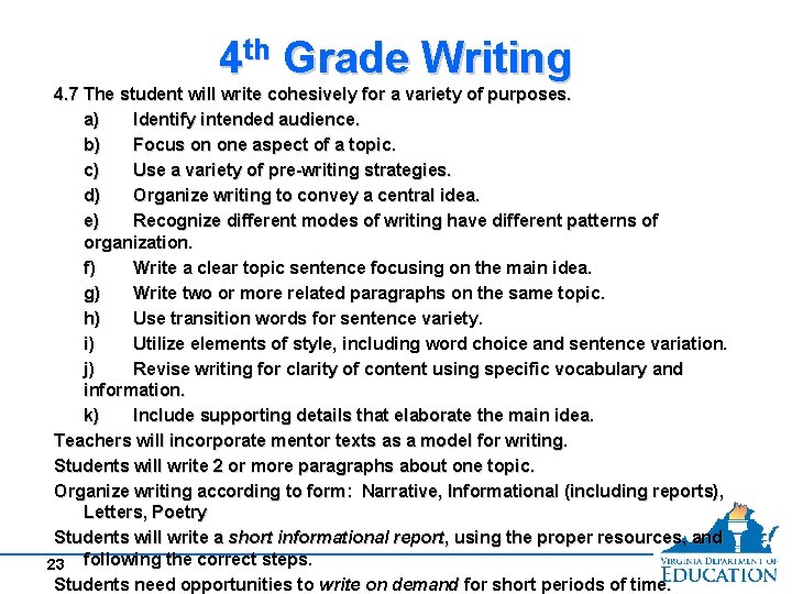 4 th Grade Writing 4. 7 The student will write cohesively for a variety