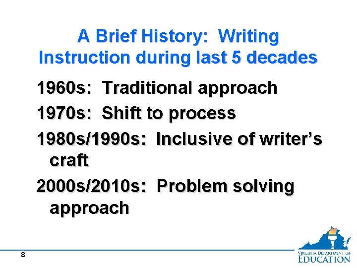 A Brief History: Writing Instruction during last 5 decades 1960 s: Traditional approach 1970