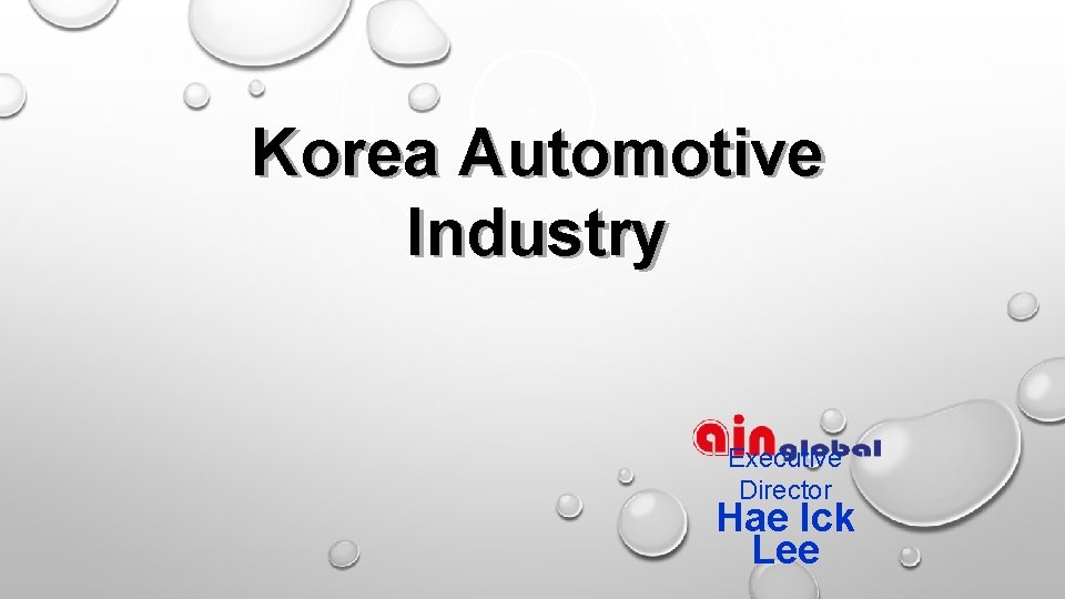 Korea Automotive Industry Executive Director Hae Ick Lee 