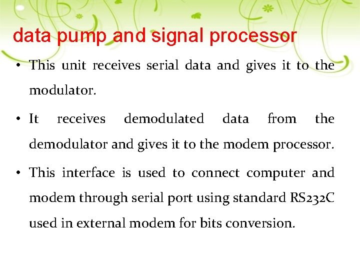 data pump and signal processor • This unit receives serial data and gives it