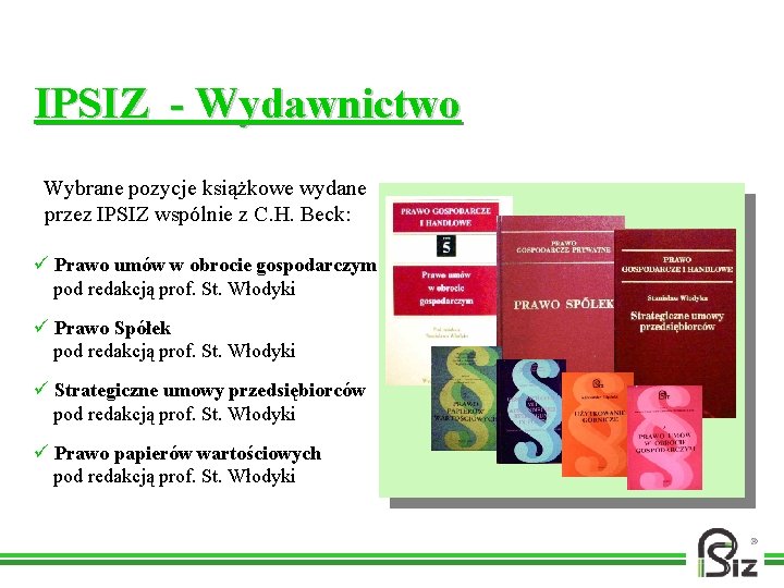 IPSIZ - Wydawnictwo Wybrane pozycje książkowe wydane przez IPSIZ wspólnie z C. H. Beck: