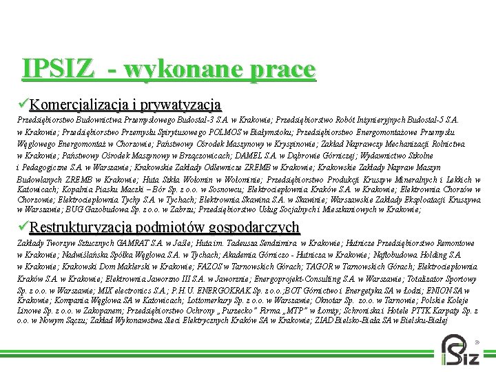IPSIZ - wykonane prace üKomercjalizacja i prywatyzacja Przedsiębiorstwo Budownictwa Przemysłowego Budostal-3 S. A. w