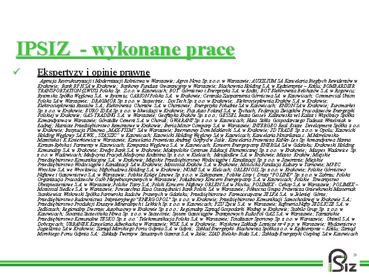 IPSIZ - wykonane prace ü Ekspertyzy i opinie prawne Agencja Restrukturyzacji i Modernizacji Rolnictwa