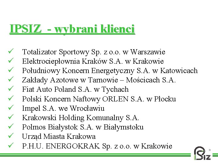 IPSIZ - wybrani klienci ü ü ü Totalizator Sportowy Sp. z o. o. w