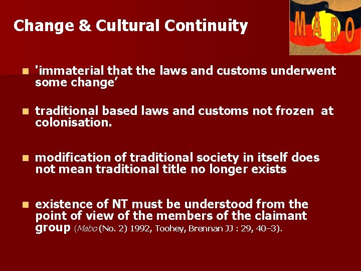 Change & Cultural Continuity n 'immaterial that the laws and customs underwent some change’