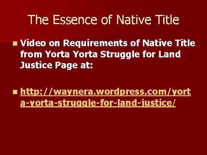 The Essence of Native Title n Video on Requirements of Native Title from Yorta