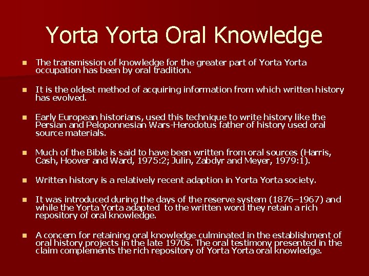 Yorta Oral Knowledge n The transmission of knowledge for the greater part of Yorta