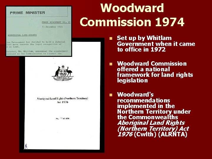 Woodward Commission 1974 n Set up by Whitlam Government when it came to office