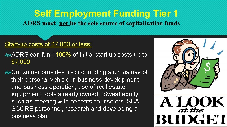 Self Employment Funding Tier 1 ADRS must not be the sole source of capitalization Self Employment Funding Tier 1 ADRS must not be the sole source of capitalization