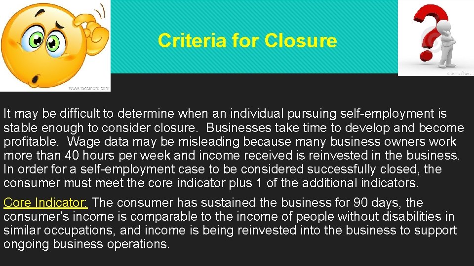 Criteria for Closure It may be difficult to determine when an individual pursuing self-employment Criteria for Closure It may be difficult to determine when an individual pursuing self-employment