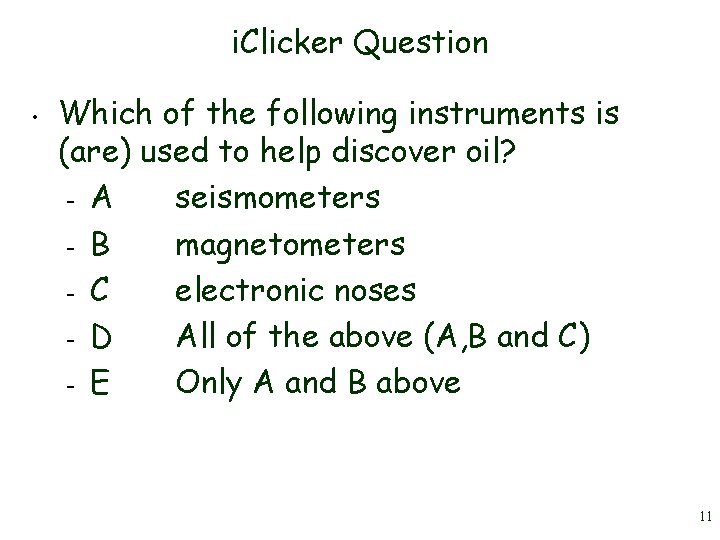 i. Clicker Question • Which of the following instruments is (are) used to help i. Clicker Question • Which of the following instruments is (are) used to help