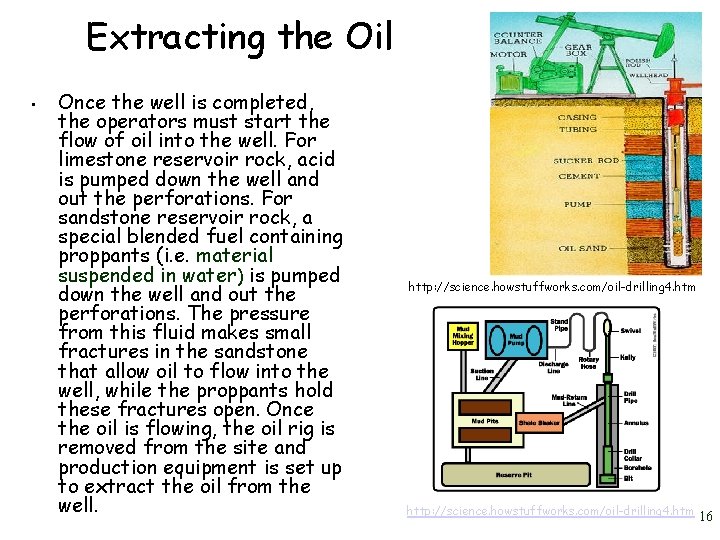 Extracting the Oil • Once the well is completed, the operators must start the Extracting the Oil • Once the well is completed, the operators must start the