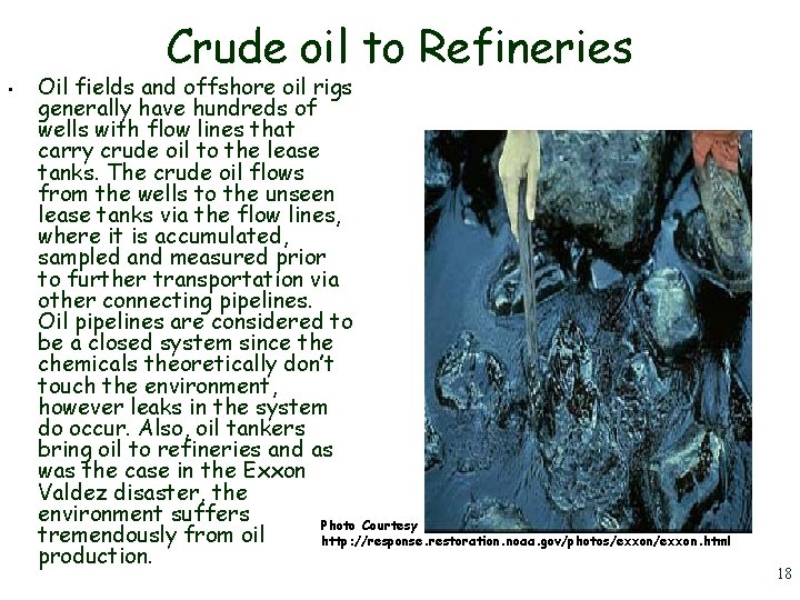 Crude oil to Refineries • Oil fields and offshore oil rigs generally have hundreds Crude oil to Refineries • Oil fields and offshore oil rigs generally have hundreds
