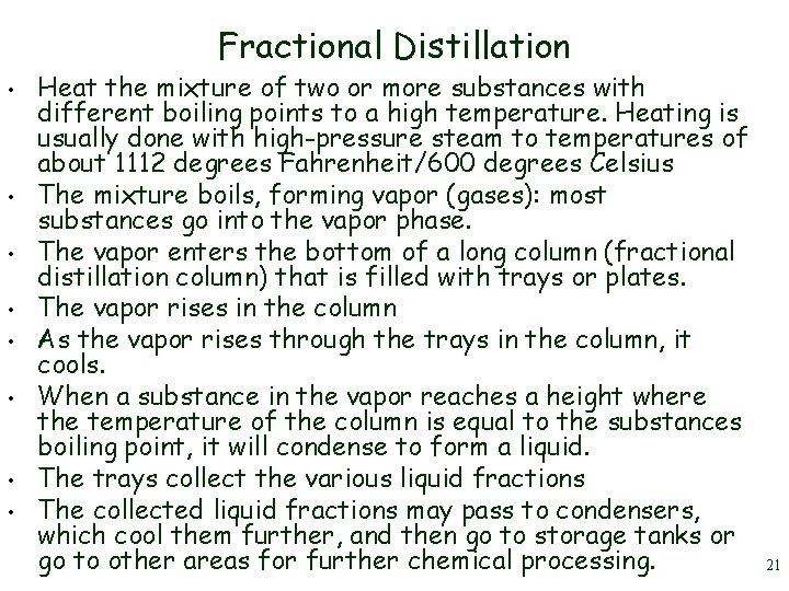 Fractional Distillation • • Heat the mixture of two or more substances with different Fractional Distillation • • Heat the mixture of two or more substances with different