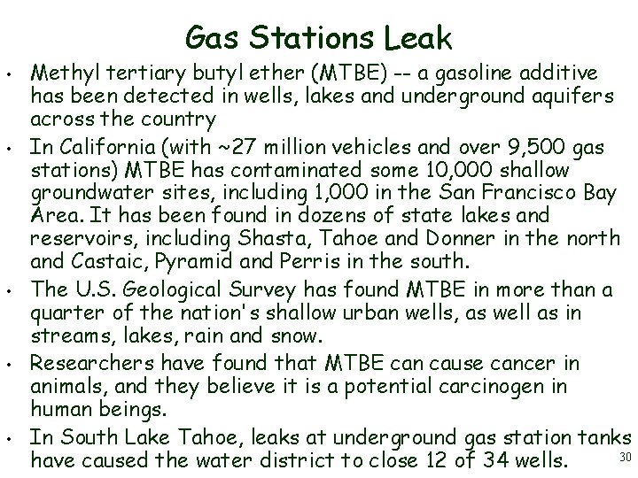 Gas Stations Leak • • • Methyl tertiary butyl ether (MTBE) -- a gasoline Gas Stations Leak • • • Methyl tertiary butyl ether (MTBE) -- a gasoline