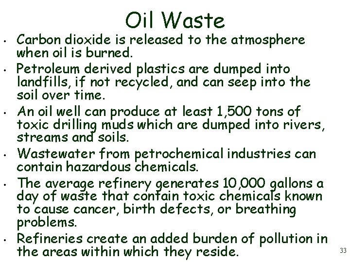 Oil Waste • • • Carbon dioxide is released to the atmosphere when oil Oil Waste • • • Carbon dioxide is released to the atmosphere when oil