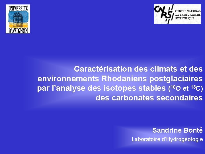 Caractérisation des climats et des environnements Rhodaniens postglaciaires par l’analyse des isotopes stables (18