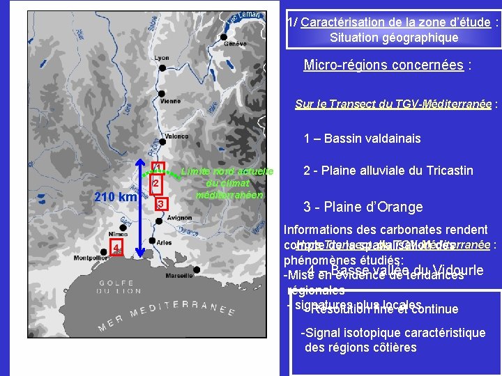 1/ Caractérisation de la zone d’étude : Situation géographique Micro-régions concernées : Sur le