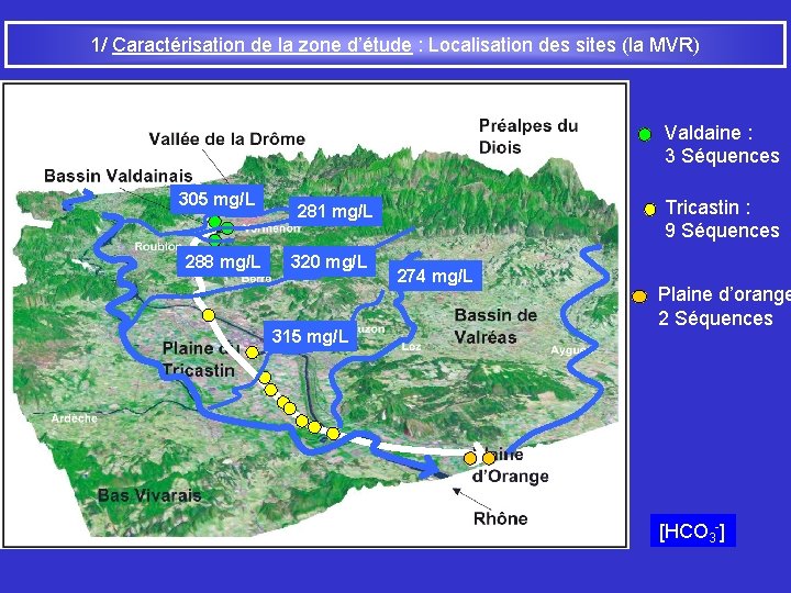 1/ Caractérisation de la zone d’étude : Localisation des sites (la MVR) Valdaine :