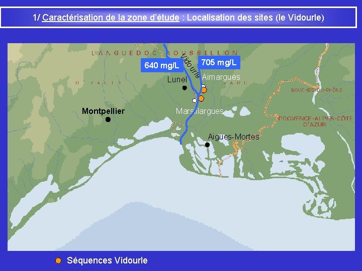1/ Caractérisation de la zone d’étude : Localisation des sites (le Vidourle) Montpellier 705