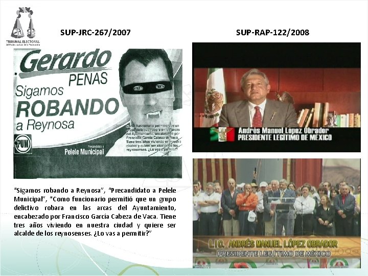 SUP-JRC-267/2007 “Sigamos robando a Reynosa”, “Precandidato a Pelele Municipal”, “Como funcionario permitió que un