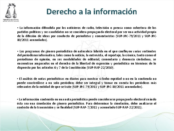 Derecho a la información • La información difundida por los noticieros de radio, televisión