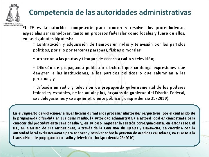 Competencia de las autoridades administrativas El IFE es la autoridad competente para conocer y