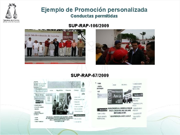 Ejemplo de Promoción personalizada Conductas permitidas SUP-RAP-106/2009 SUP-RAP-67/2009 