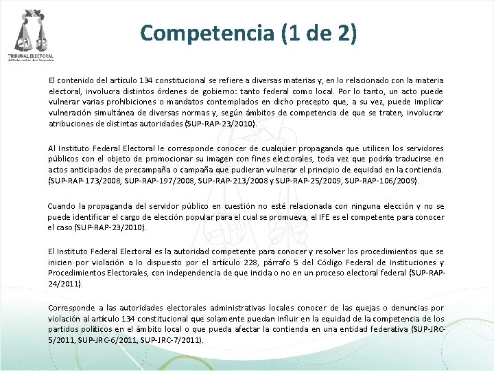Competencia (1 de 2) El contenido del artículo 134 constitucional se refiere a diversas