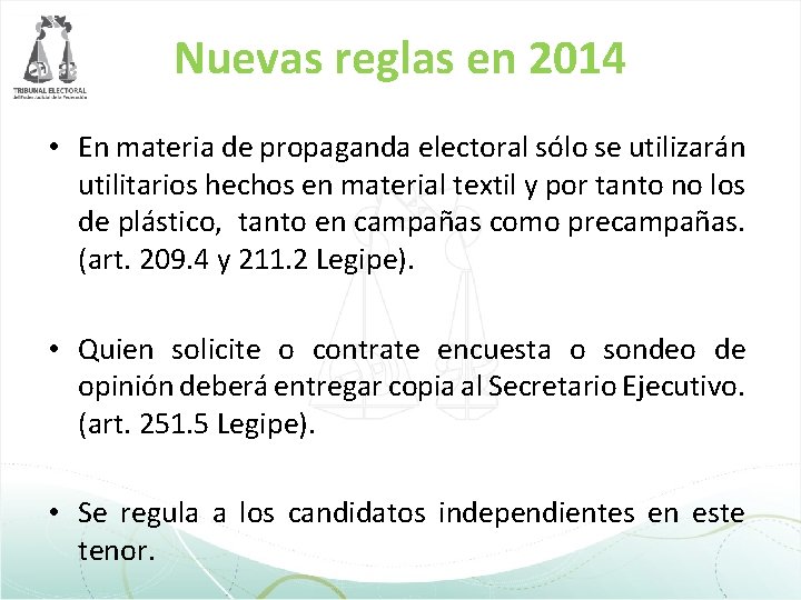 Nuevas reglas en 2014 • En materia de propaganda electoral sólo se utilizarán utilitarios