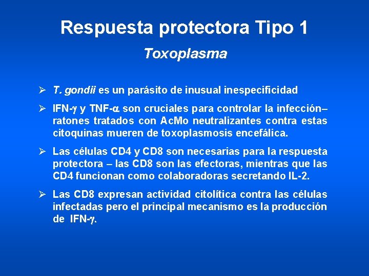 Respuesta protectora Tipo 1 Toxoplasma Ø T. gondii es un parásito de inusual inespecificidad