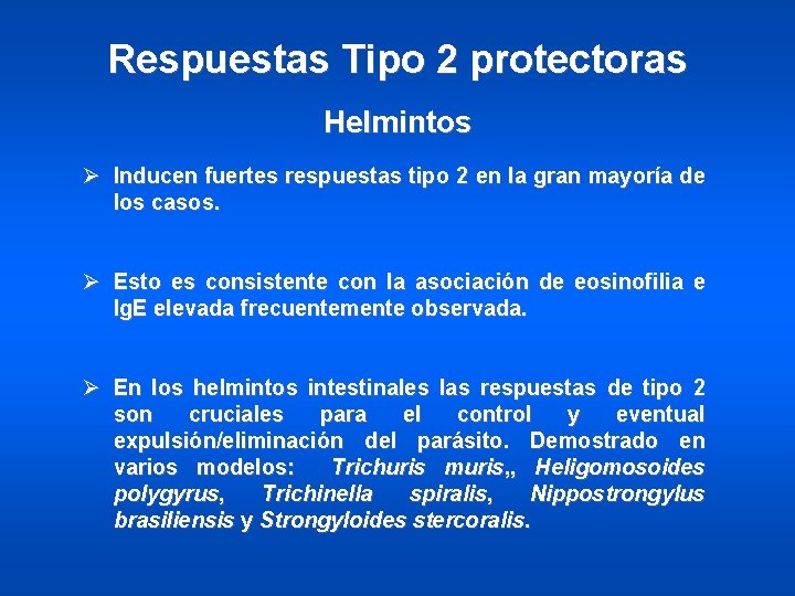 Respuestas Tipo 2 protectoras Helmintos Ø Inducen fuertes respuestas tipo 2 en la gran