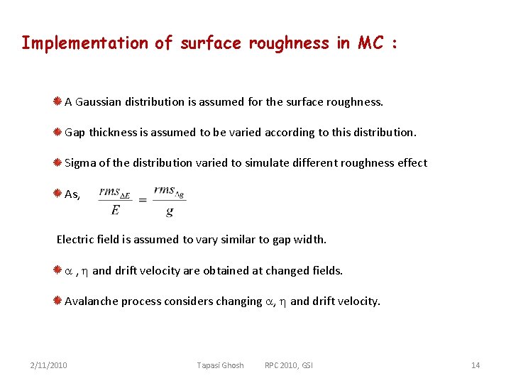 Implementation of surface roughness in MC : A Gaussian distribution is assumed for the