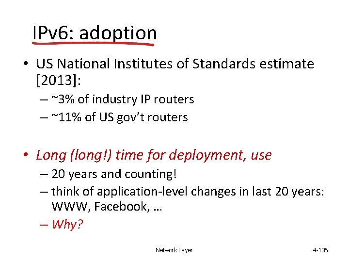 IPv 6: adoption • US National Institutes of Standards estimate [2013]: – ~3% of