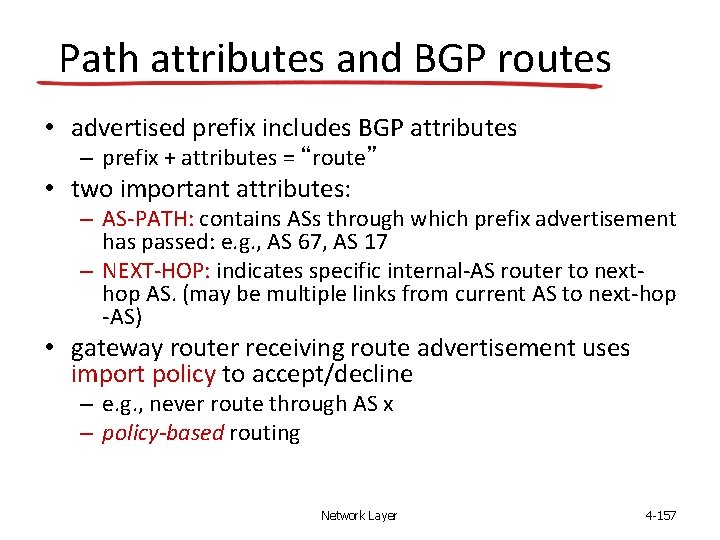 Path attributes and BGP routes • advertised prefix includes BGP attributes – prefix +