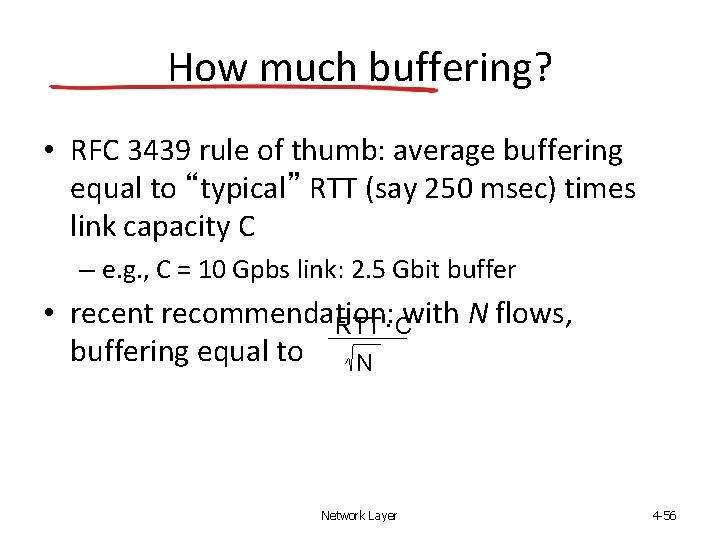 How much buffering? • RFC 3439 rule of thumb: average buffering equal to “typical”