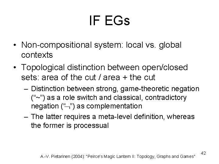 IF EGs • Non-compositional system: local vs. global contexts • Topological distinction between open/closed