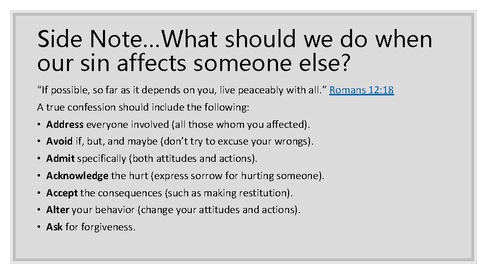 Side Note…What should we do when our sin affects someone else? “If possible, so